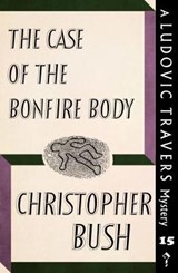 The Case of the Bonfire Body - BUSH,  Christopher - 9781911579953