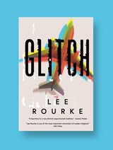 Glitch - Lee Rourke - 9781911585589