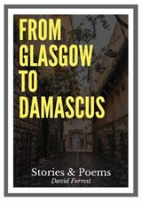 From Glasgow to Damascus - David Forrest - 9781911587507