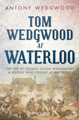 Tom Wedgwood at Waterloo - Antony Wedgwood - 9781911604952