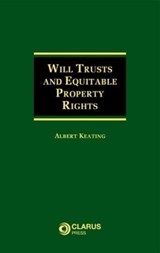 Will Trusts and Equitable Property Rights - Albert Keating - 9781911611080