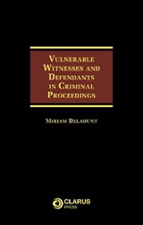 Vulnerable Witnesses and Defendants in Criminal Proceedings - Miriam Delahunt - 9781911611905