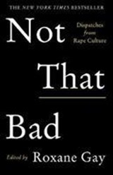 Not That Bad - Roxane Gay - 9781911630111