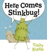 Here Comes Stinkbug! - Tohby Riddle - 9781911631163