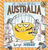 Mr Chicken All Over Australia - Leigh Hobbs - 9781911631569