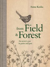 From Field & Forest - Anna Koska - 9781911641766