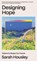 Designing Hope, Sarah Housley - Gebonden - 9781911648970