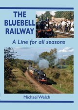 The Bluebell Railway - Michael Welch - 9781911658993