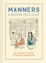 Manners - Kay Plunkett-Hogge ; Debora Robertson - 9781911663928