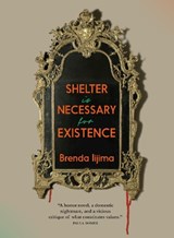 Shelter Is Necessary For Existence - Brenda Iijima - 9781911710394