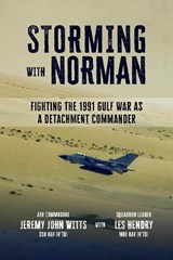 Storming With Norman - Air Commodore Jeremy John Witts DSO RAF Squadron Leader Les Hendry MBE RAF - 9781911714385