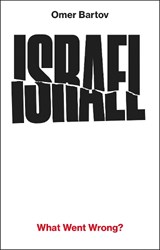 Israel: What Went Wrong? - Omer Bartov - 9781911717690