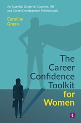 The Career Confidence Toolkit for Women - Caroline Green - 9781911724810