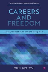 Careers and Freedom - Peter J. Robertson - 9781911724858