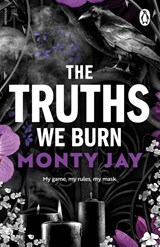 The Truths We Burn - Monty Jay - 9781911746881