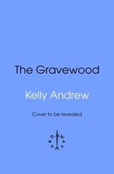 The Gravewood - Kelly Andrew - 9781911751618
