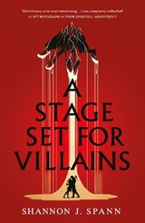 A Stage Set for Villains - Shannon J. Spann - 9781911753131