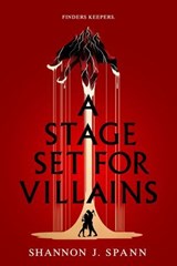 A Stage Set for Villains - Shannon J. Spann - 9781911753155