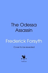 The Odessa Assassin - Frederick Forsyth ; Tony Kent - 9781911754374