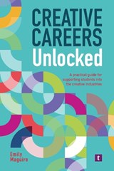 Creative Careers Unlocked - Emily Maguire - 9781911759072