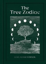 The Tree Zodiac - Luke Adam Hawker - 9781911766544