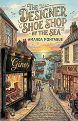 The Designer Shoe Shop By The Sea - Amanda Montague - 9781911774068