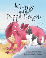 Monty and the Poppit Dragon - M T Sanders - 9781912014064