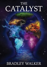 The Catalyst - WALKER,  Bradley - 9781912031979