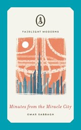 Minutes from the Miracle City - Omar Sabbagh - 9781912054664