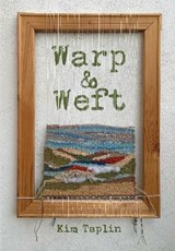 Warp & Weft - Kim Taplin - 9781912078073
