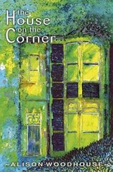 The House on the Corner - Alison Woodhouse - 9781912095148