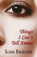 Things I Can't Tell Amma - Sudha Balagopal - 9781912095353