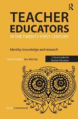 Teacher Educators in the Twenty-first Century - Gerry Czerniawski - 9781912096534