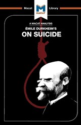 An Analysis of Emile Durkheim's On Suicide - Robert Easthope - 9781912127252