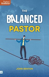 The Balanced Pastor - John Benton - 9781912154777