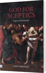 God for Sceptics - John Benton - 9781912154876
