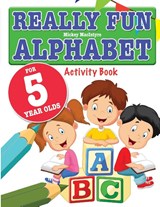 Really Fun Alphabet For 5 Year Olds - Mickey MacIntyre - 9781912155040