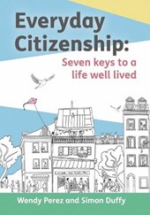 Everyday Citizenship: Seven Keys to a Life Well Lived