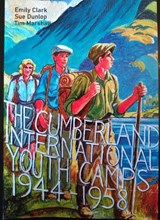 The Cumberland International Youth Camps 1944-1958 - Emily Clark ; Sue Dunlop ; Tim Marshall - 9781912181766