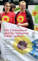 The Environment and the European Public Sphere - Christian Wenkel ; Eric Bussiere ; Anahita Grisoni ; Helene Miard-Delacroix - 9781912186143