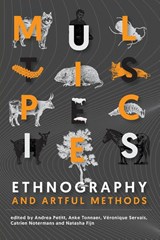 Multispecies Ethnography and Artful Methods - Andrea Petitt ; Anke Tonnaer ; Veronique Servais - 9781912186938