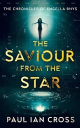 The Saviour from the Star - Paul Ian Cross - 9781912199136