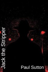 Jack The Stripper - SUTTON,  Paul - 9781912211777