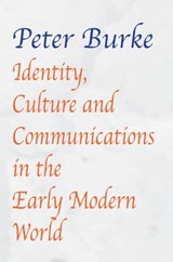 Identity, Culture & Communications in the Early Modern World - Peter Burke - 9781912224135