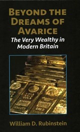 Beyond the Dreams of Avarice - W. D. Rubinstein - 9781912224326