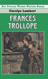 Frances Trollope - Carolyn Lambert - 9781912224975