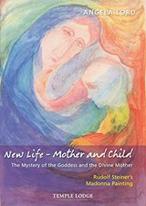 New Life - Mother and Child - Angela Lord - 9781912230105