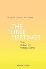 The Three Meetings - Yeshayahu (Jesaiah) Ben-Aharon - 9781912230914