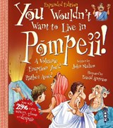 You Wouldn't Want To Be A Slave In Pompeii! - John Malam ; David Antram - 9781912233458