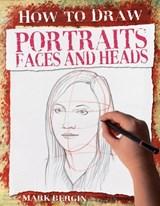 Portraits, Faces and Heads - Mark Bergin - 9781912233618